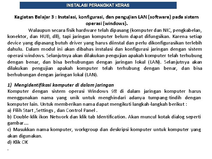 INSTALASI PERANGKAT KERAS Kegiatan Belajar 3 : Instalasi, konfigurasi, dan pengujian LAN (software) pada