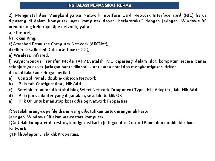 INSTALASI PERANGKAT KERAS 2) Menginstal dan Mengkonfigurasi Network Interface Card Network Interface card (NIC)