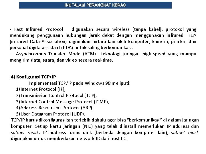 INSTALASI PERANGKAT KERAS - Fast Infrared Protocol digunakan secara wireless (tanpa kabel), protokol yang