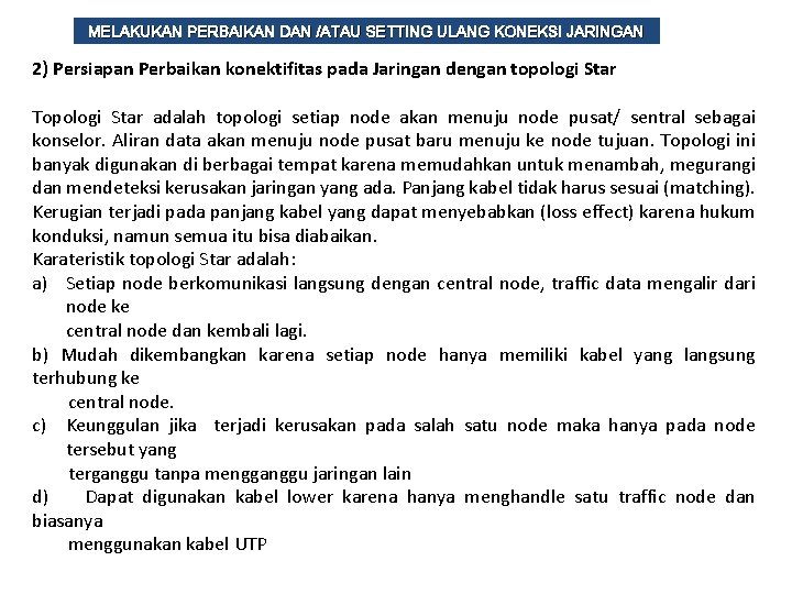 MELAKUKAN PERBAIKAN DAN /ATAU SETTING ULANG KONEKSI JARINGAN 2) Persiapan Perbaikan konektifitas pada Jaringan