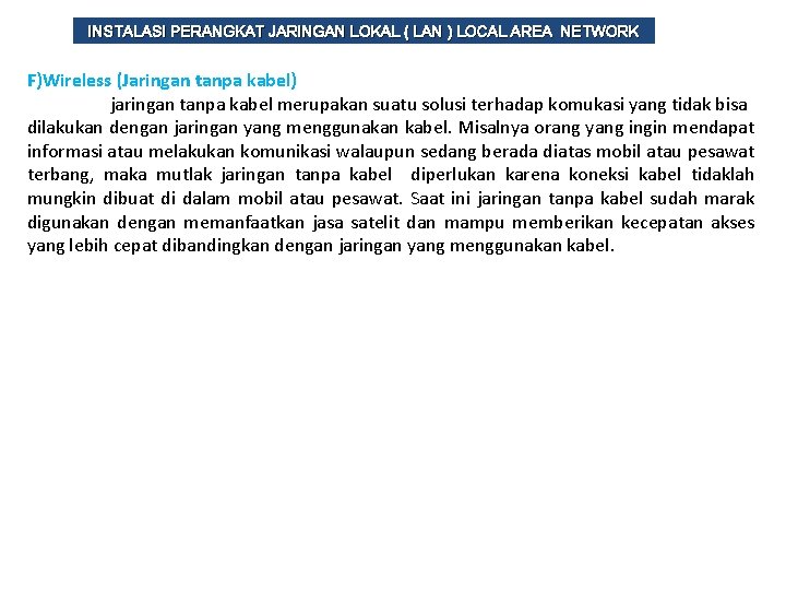 INSTALASI PERANGKAT JARINGAN LOKAL ( LAN ) LOCAL AREA NETWORK F)Wireless (Jaringan tanpa kabel)