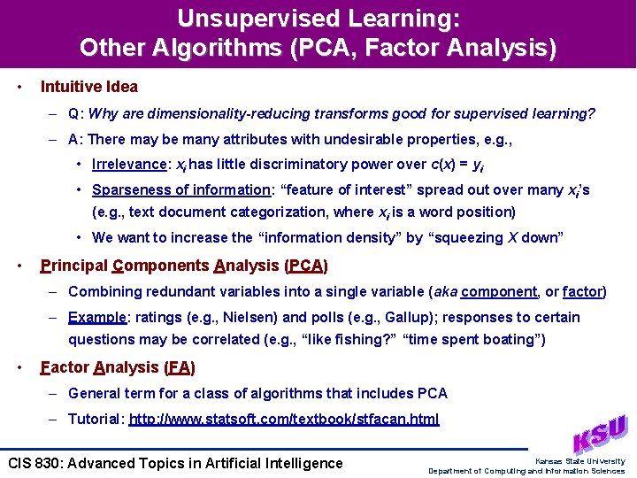Unsupervised Learning: Other Algorithms (PCA, Factor Analysis) • Intuitive Idea – Q: Why are