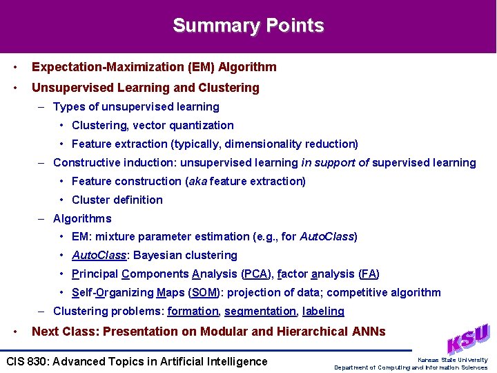 Summary Points • Expectation-Maximization (EM) Algorithm • Unsupervised Learning and Clustering – Types of