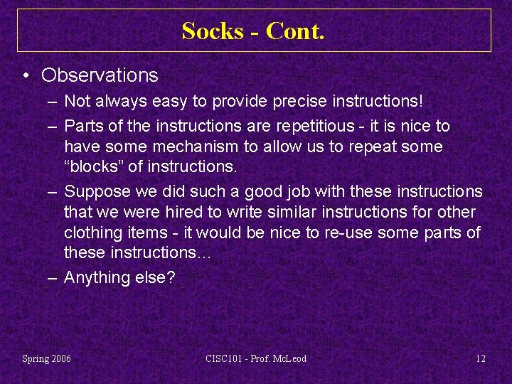 Socks - Cont. • Observations – Not always easy to provide precise instructions! –
