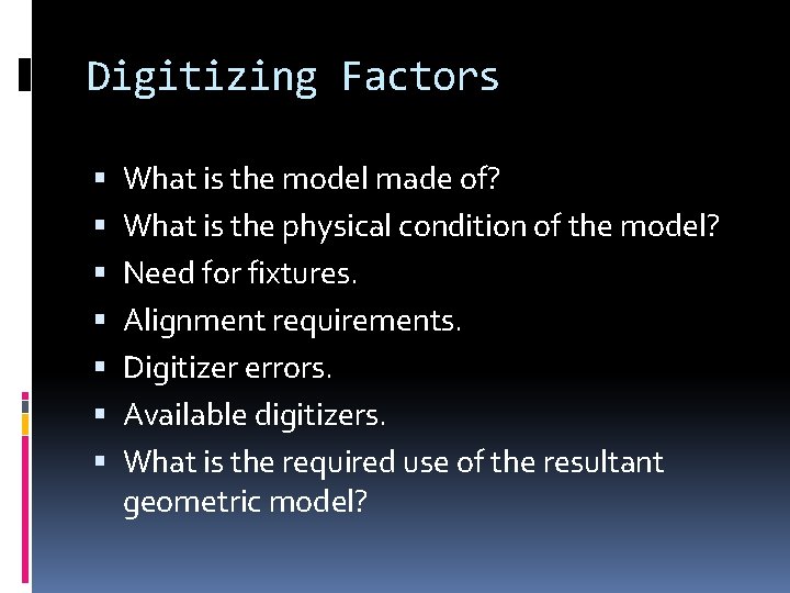 Digitizing Factors What is the model made of? What is the physical condition of