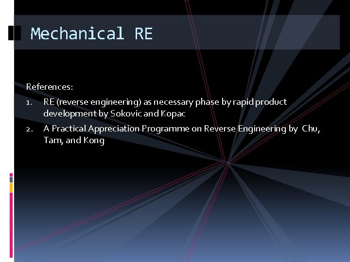 Mechanical RE References: 1. RE (reverse engineering) as necessary phase by rapid product development