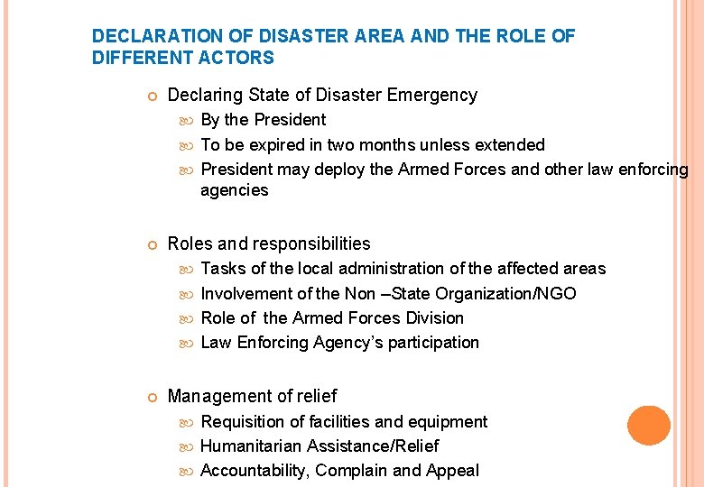 DECLARATION OF DISASTER AREA AND THE ROLE OF DIFFERENT ACTORS Declaring State of Disaster