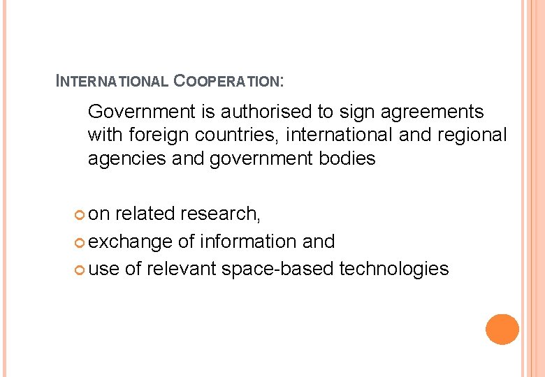 INTERNATIONAL COOPERATION: Government is authorised to sign agreements with foreign countries, international and regional