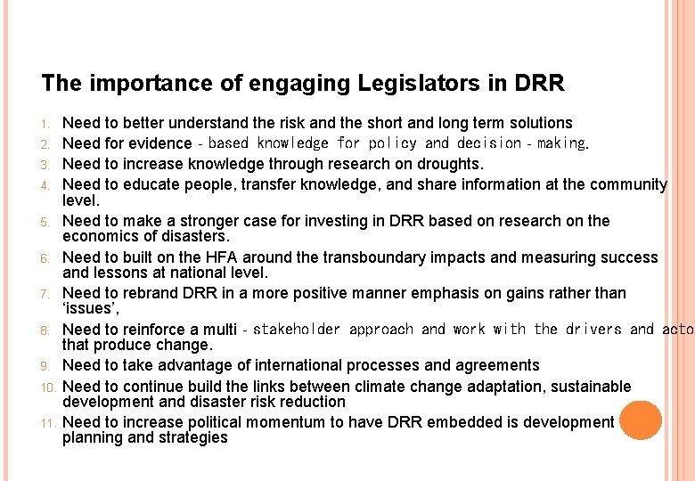 The importance of engaging Legislators in DRR 1. 2. 3. 4. 5. 6. 7.