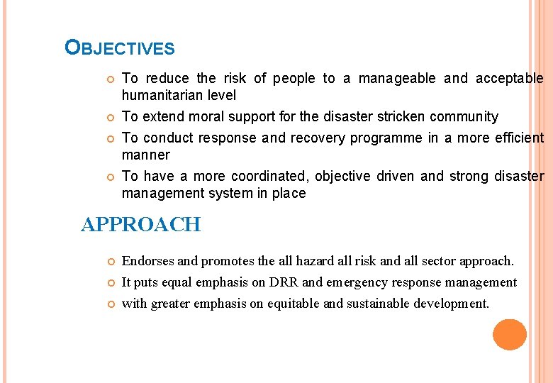 OBJECTIVES To reduce the risk of people to a manageable and acceptable humanitarian level