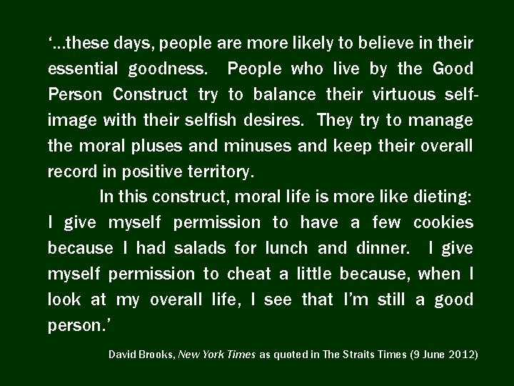 ‘…these days, people are more likely to believe in their essential goodness. People who