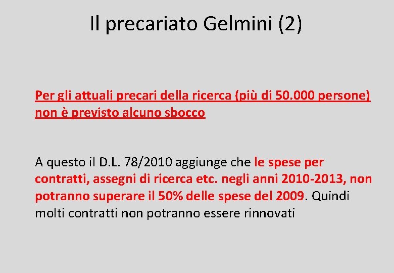 Il precariato Gelmini (2) Per gli attuali precari della ricerca (più di 50. 000