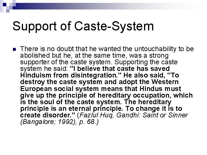 Support of Caste-System n There is no doubt that he wanted the untouchability to Support of Caste-System n There is no doubt that he wanted the untouchability to