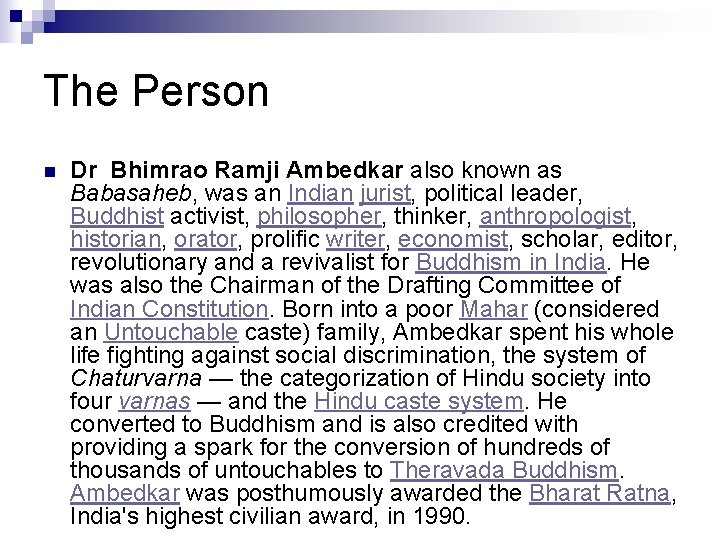 The Person n Dr Bhimrao Ramji Ambedkar also known as Babasaheb, was an Indian The Person n Dr Bhimrao Ramji Ambedkar also known as Babasaheb, was an Indian