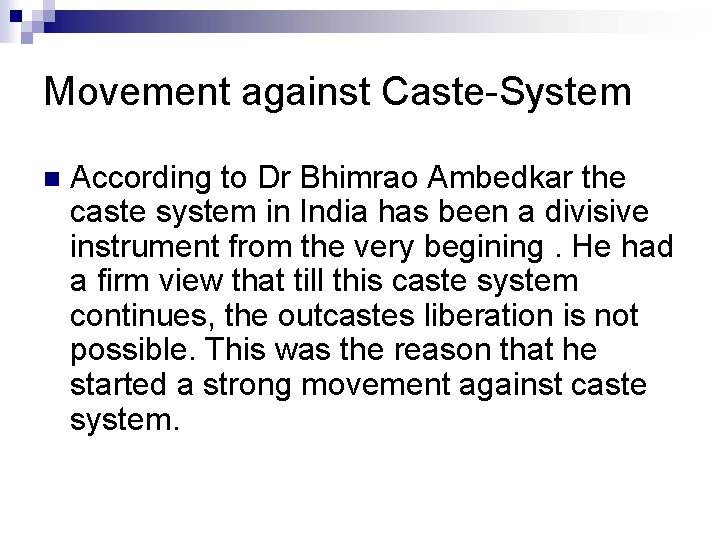 Movement against Caste-System n According to Dr Bhimrao Ambedkar the caste system in India Movement against Caste-System n According to Dr Bhimrao Ambedkar the caste system in India