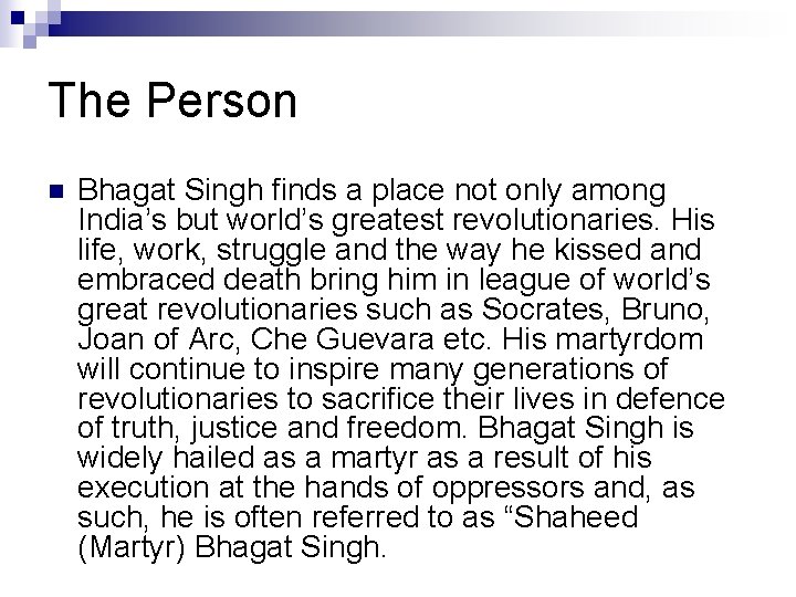 The Person n Bhagat Singh finds a place not only among India’s but world’s The Person n Bhagat Singh finds a place not only among India’s but world’s