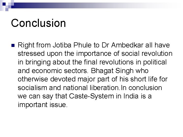 Conclusion n Right from Jotiba Phule to Dr Ambedkar all have stressed upon the Conclusion n Right from Jotiba Phule to Dr Ambedkar all have stressed upon the