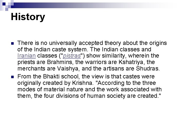 History n n There is no universally accepted theory about the origins of the History n n There is no universally accepted theory about the origins of the