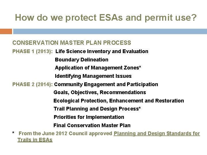 How do we protect ESAs and permit use? CONSERVATION MASTER PLAN PROCESS PHASE 1