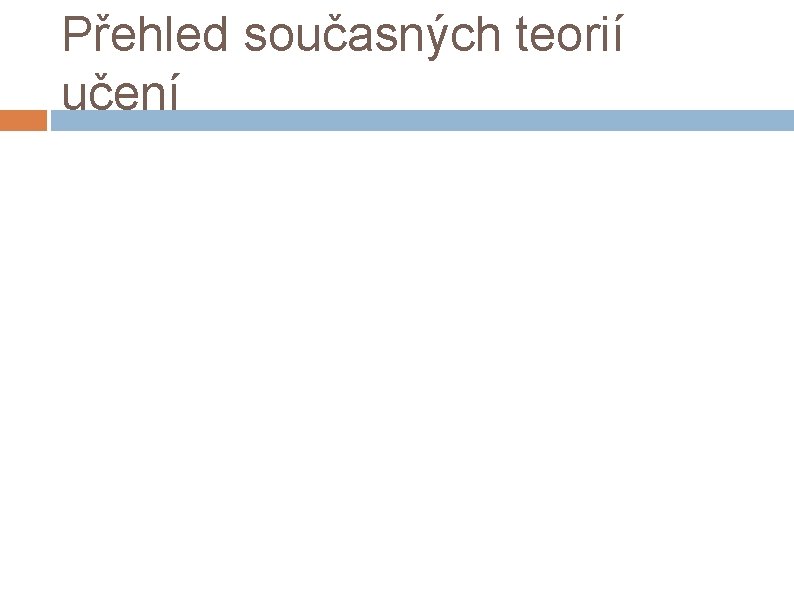 Přehled současných teorií učení 