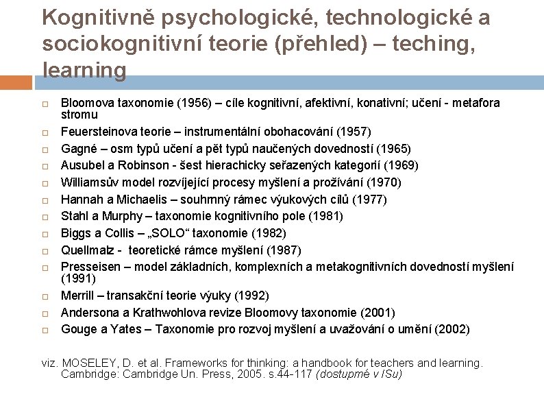 Kognitivně psychologické, technologické a sociokognitivní teorie (přehled) – teching, learning Bloomova taxonomie (1956) –
