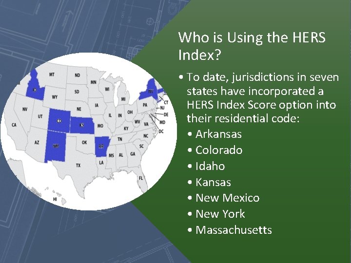 Who is Using the HERS Index? • To date, jurisdictions in seven states have