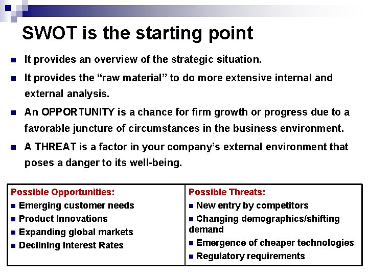 SWOT is the starting point n It provides an overview of the strategic situation.