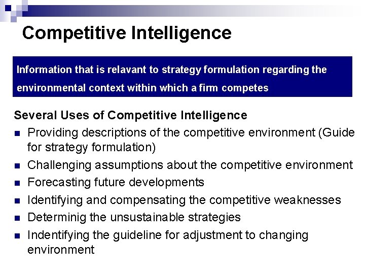 Competitive Intelligence Information that is relavant to strategy formulation regarding the environmental context within