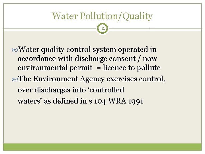 Water Pollution/Quality 11 Water quality control system operated in accordance with discharge consent /