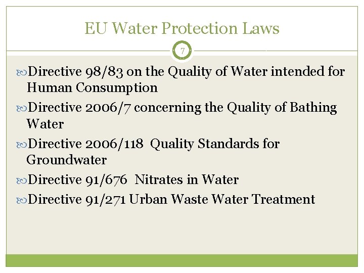 EU Water Protection Laws 7 Directive 98/83 on the Quality of Water intended for