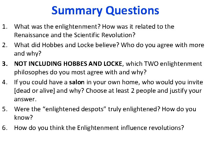 Summary Questions 1. What was the enlightenment? How was it related to the Renaissance