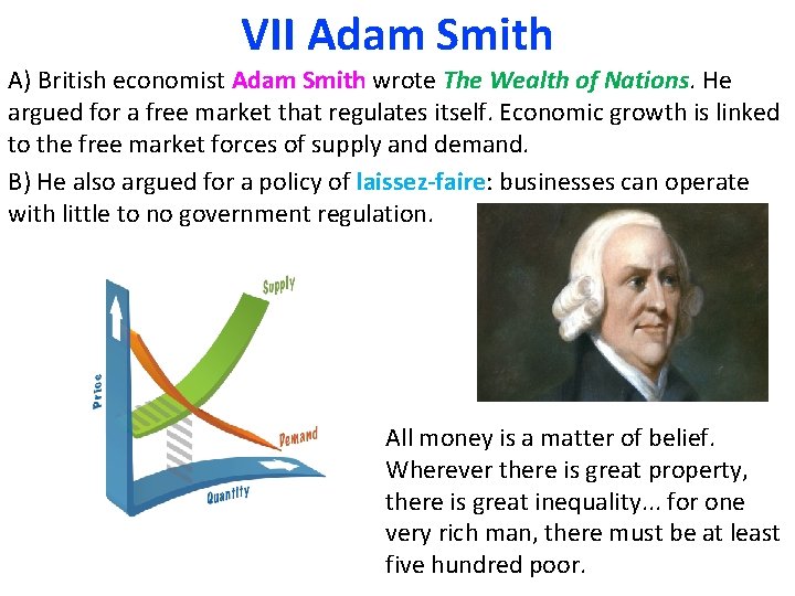 VII Adam Smith A) British economist Adam Smith wrote The Wealth of Nations. He