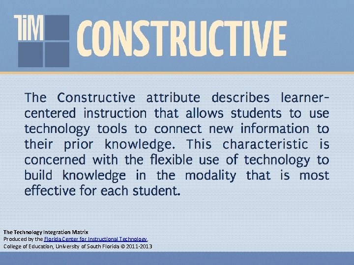 The Technology Integration Matrix Produced by the Florida Center for Instructional Technology, College of