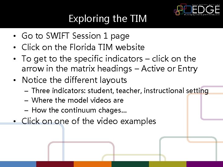 Exploring the TIM • Go to SWIFT Session 1 page • Click on the