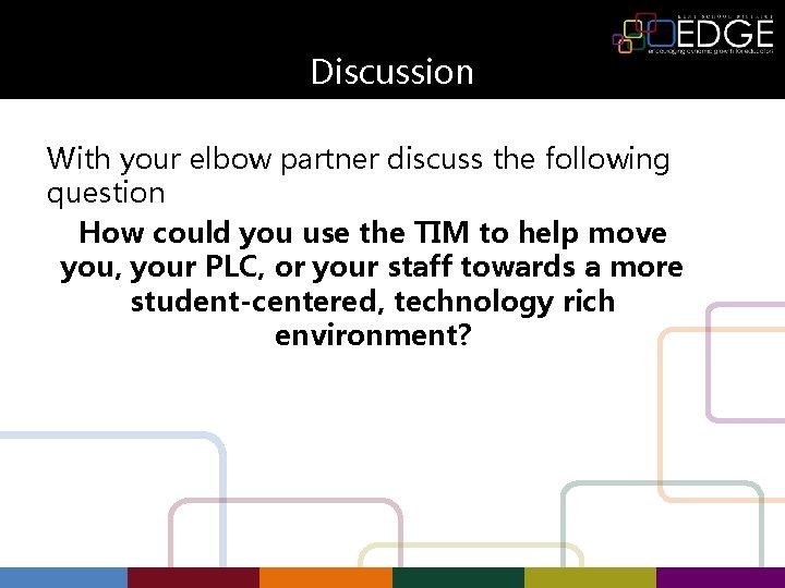 Discussion With your elbow partner discuss the following question How could you use the