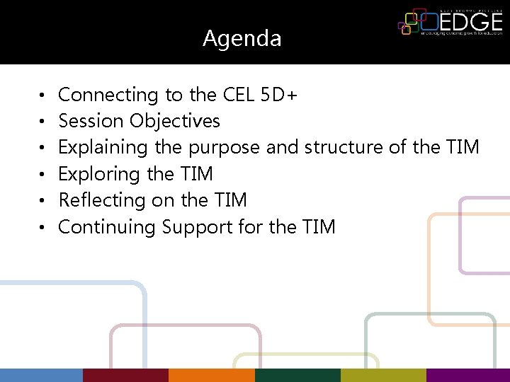 Agenda • • • Connecting to the CEL 5 D+ Session Objectives Explaining the