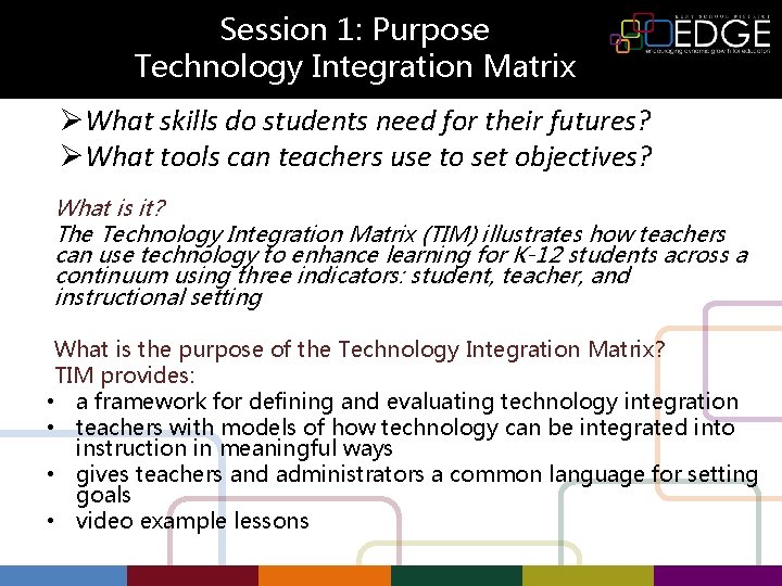 Session 1: Purpose Technology Integration Matrix ØWhat skills do students need for their futures?