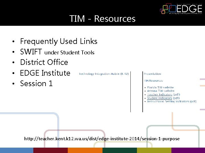 TIM - Resources • • • Frequently Used Links SWIFT under Student Tools District