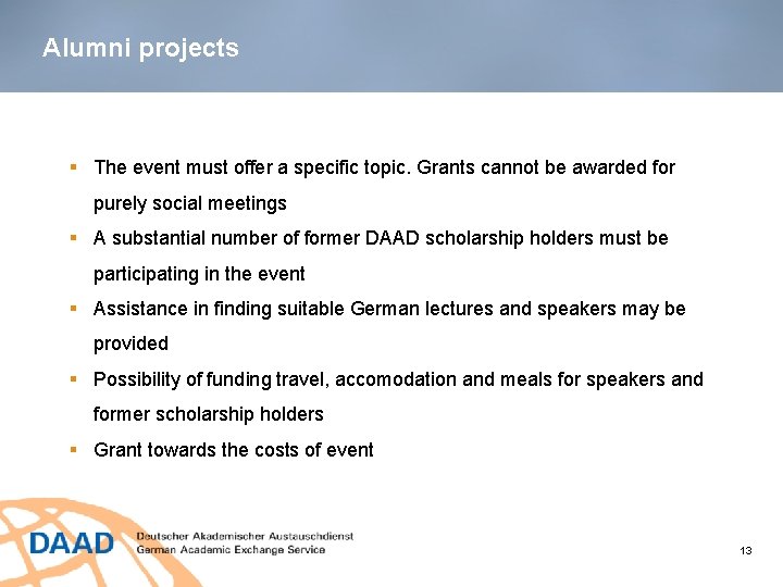 Alumni projects § The event must offer a specific topic. Grants cannot be awarded