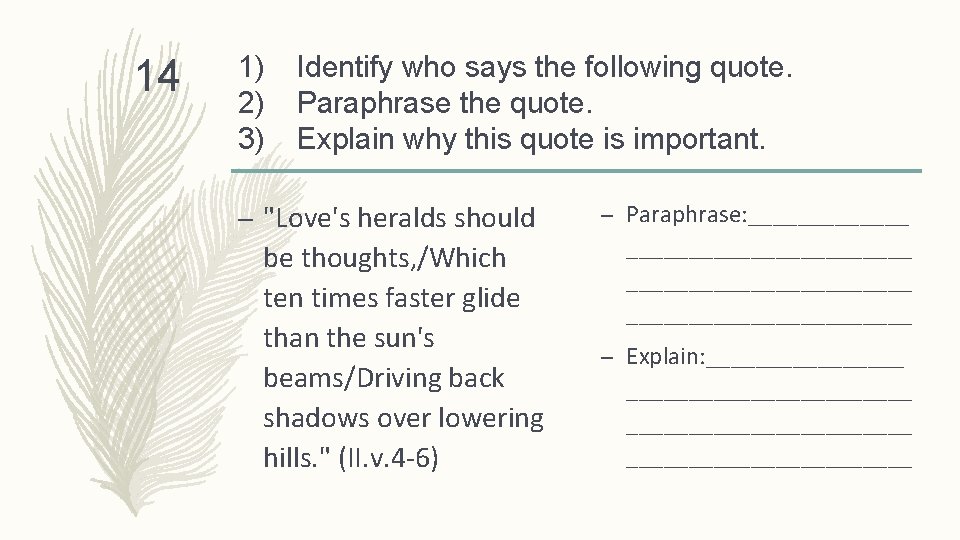 14 1) 2) 3) Identify who says the following quote. Paraphrase the quote. Explain