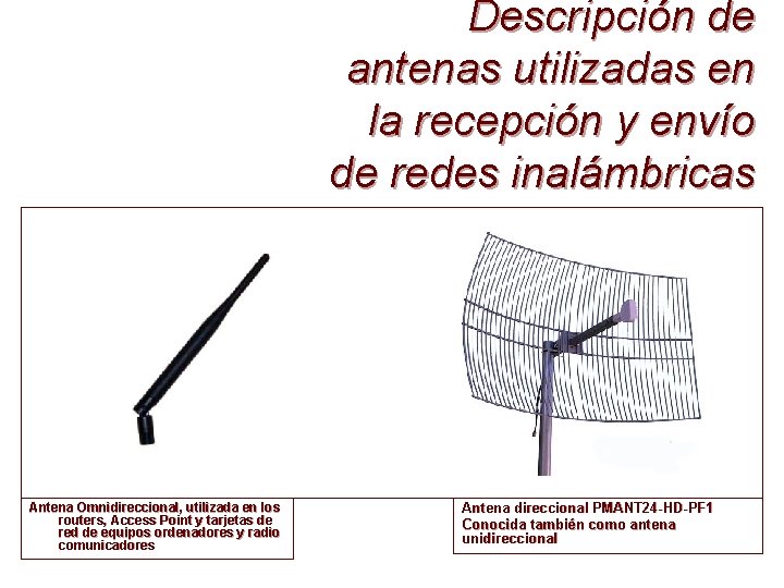 Descripción de antenas utilizadas en la recepción y envío de redes inalámbricas Antena Omnidireccional,
