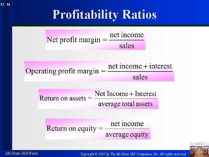 17 - 14 Profitability Ratios Mc. Graw-Hill/Irwin Copyright © 2007 by The Mc. Graw-Hill