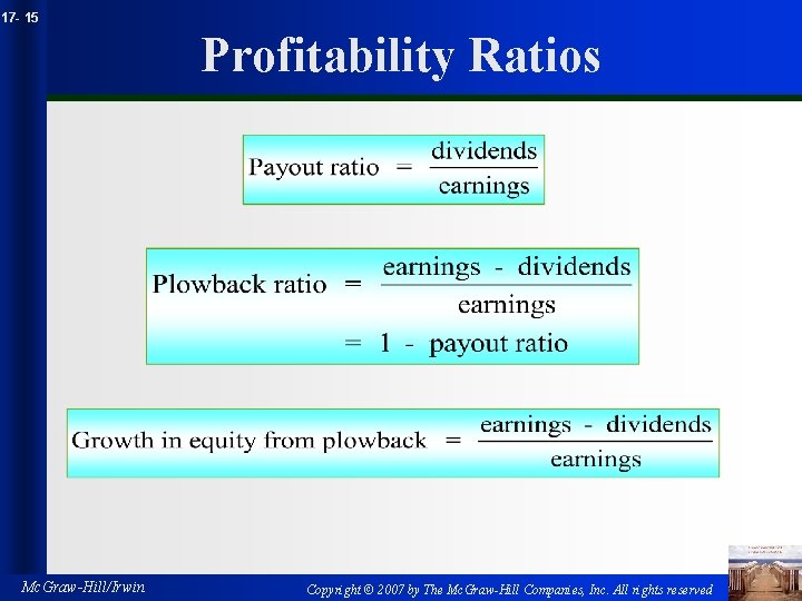 17 - 15 Profitability Ratios Mc. Graw-Hill/Irwin Copyright © 2007 by The Mc. Graw-Hill