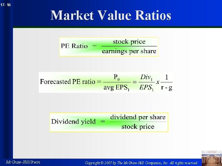 17 - 16 Market Value Ratios Mc. Graw-Hill/Irwin Copyright © 2007 by The Mc.