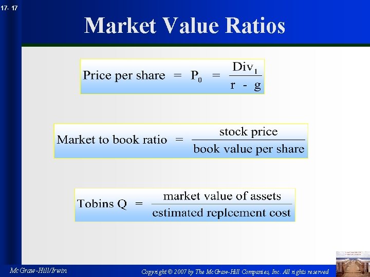 17 - 17 Market Value Ratios Mc. Graw-Hill/Irwin Copyright © 2007 by The Mc.