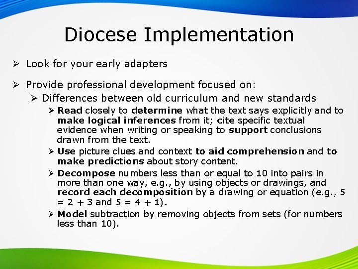 Diocese Implementation Ø Look for your early adapters Ø Provide professional development focused on: