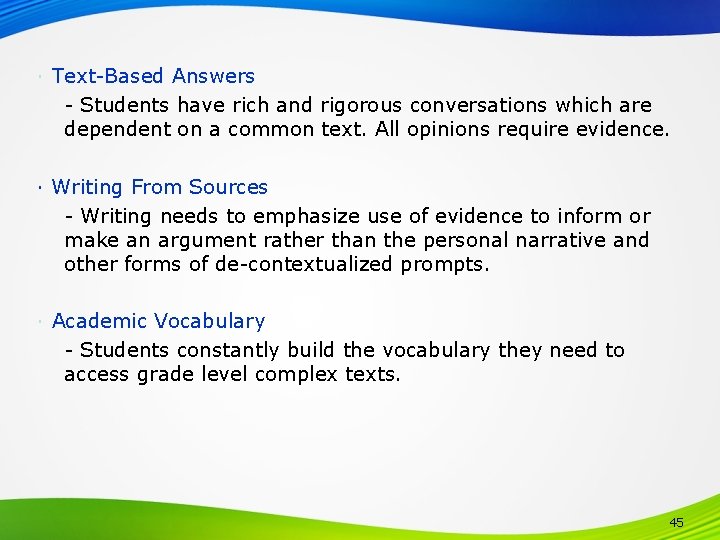 ∙ Text-Based Answers - Students have rich and rigorous conversations which are dependent on