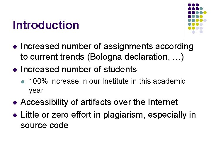 Introduction l l Increased number of assignments according to current trends (Bologna declaration, …)