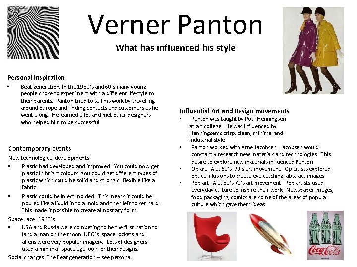 Verner Panton What has influenced his style Personal inspiration • Beat generation. In the