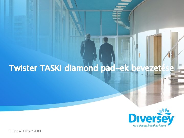 Twister TASKI diamond pad-ek bevezetése G. Haslam/ O. Braun/ M. Bolte 